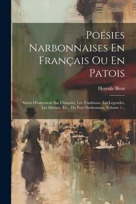 Poésies Narbonnaises En Français Ou En Patois - Hercule Birat