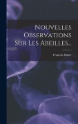Cover-Bild zum Titel 'Nouvelles Observations Sur Les Abeilles...' von 'François Huber'