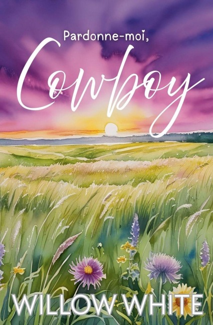 Pardonne-moi, Cowboy - Willow White
