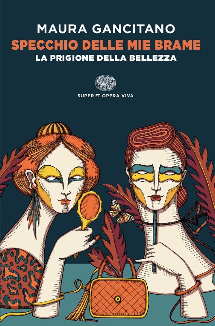 Specchio delle mie brame. La prigione della bellezza - Maura Gancitano