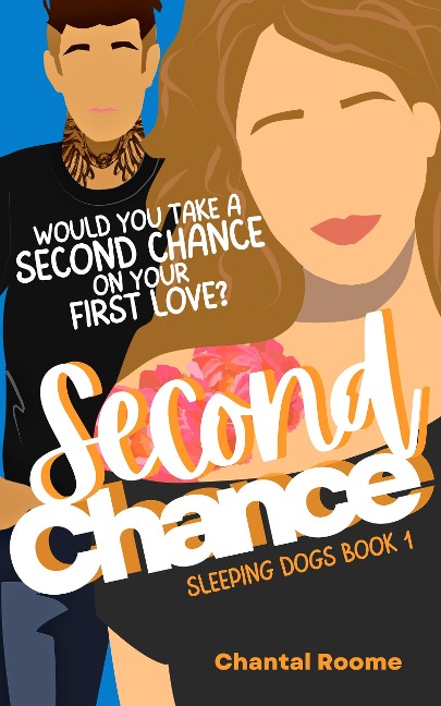 Second Chance (Sleeping Dogs, #1) - Chantal Roome