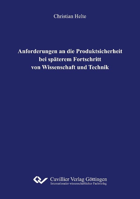 Anforderungen an die Produktsicherheit bei späterem Fortschritt von Wissenschaft und Technik - Christian Helte