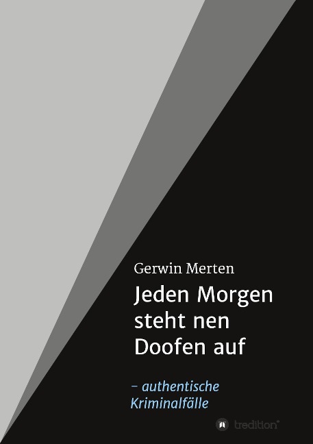 Jeden Morgen steht nen Doofen auf - Gerwin Merten