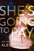 Cover-Bild zum Titel 'She's Going to Pay' von 'Alexandra Ivy'