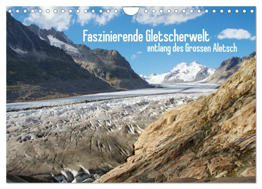 Faszinierende Gletscherwelt - entlang des Großen Aletsch (Wandkalender 2025 DIN A4 quer), CALVENDO Monatskalender - Ansgar Meise