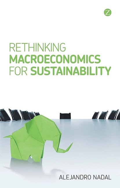 Rethinking Macroeconomics for Sustainability - Alejandro Nadal