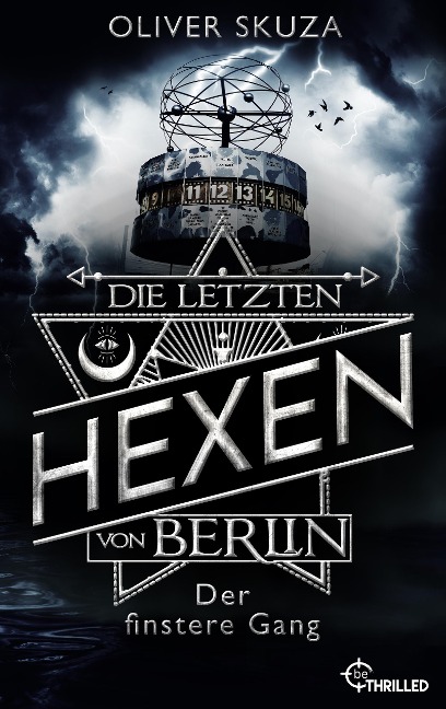 Die letzten Hexen von Berlin - Der finstere Gang - Oliver Skuza