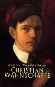 Cover-Bild zum Titel 'Christian Wahnschaffe' von 'Jakob Wassermann'