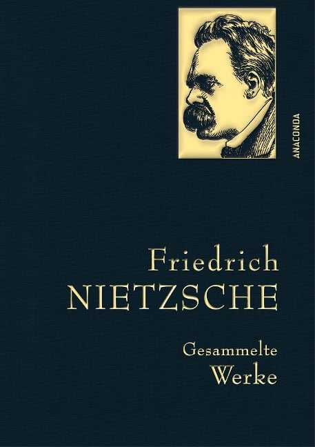 Friedrich Nietzsche - Gesammelte Werke - Friedrich Nietzsche
