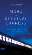 Mord im Regionalexpress - Gabi Thieme