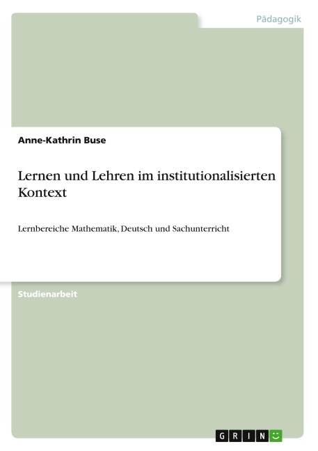 Lernen und Lehren im institutionalisierten Kontext - Anne-Kathrin Buse