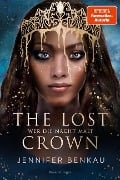 The Lost Crown, Band 1: Wer die Nacht malt (Epische Romantasy von SPIEGEL-Bestsellerautorin Jennifer Benkau) - Jennifer Benkau