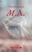 Cover-Bild zum Titel 'M.A.' von 'Nina Gramasi'
