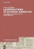 Cover-Bild zum Titel 'Lesepraktiken im antiken Judentum' von 'Jonas Leipziger'