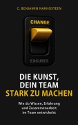 Cover-Bild zum Titel 'Die Kunst, dein Team stark zu machen' von 'C. Benjamin Nakhosteen'