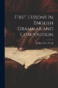 Cover-Bild zum Titel 'First Lessons in English Grammar and Composition' von 'Judson Perry Welsh'