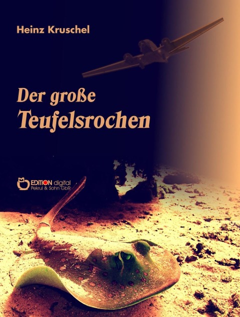 Der große Teufelsrochen - Heinz Kruschel