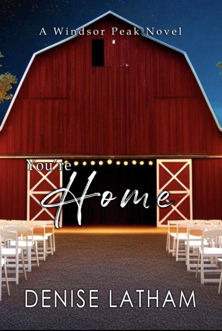You're Home (Windsor Peak, #5) - Denise Latham