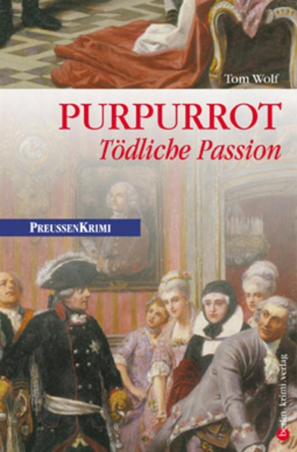 Purpurrot - Tödliche Passion - Tom Wolf