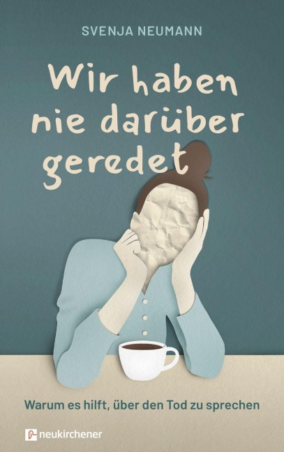 Wir haben nie darüber geredet - Svenja Neumann
