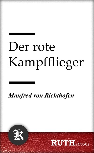 Der rote Kampfflieger - Manfred Von Richthofen
