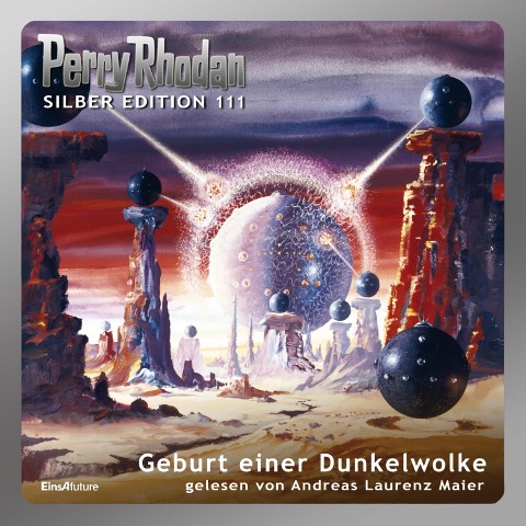Perry Rhodan Silber Edition 111: Geburt einer Dunkelwolke - H. G. Ewers, Hans Kneifel, Ernst Vlcek, Marianne Sydow