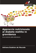 Cover-Bild zum Titel 'Approccio nutrizionale al diabete mellito in gravidanza' von 'Adriana Budelon de Macedo'