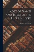 Cover-Bild zum Titel 'Index of Names and Titles of the old Kingdom' von 'Margaret Alice Murray'