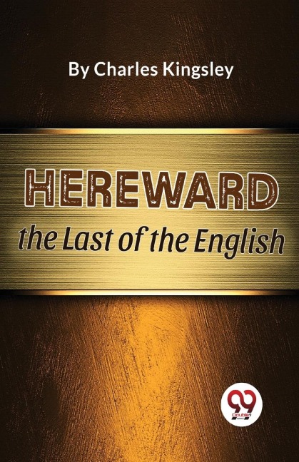 Hereward The Last of the English - Charles Kingsley