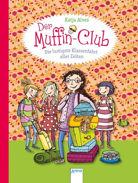 Der Muffin-Club 05. Die lustigste Klassenfahrt aller Zeiten - Katja Alves