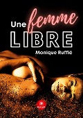 Cover-Bild zum Titel 'Une femme libre' von 'Monique Ruffié'