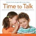 Time to Talk: What You Need to Know about Your Child's Speech and Language Development - Carlyn Kolker, Michelle Macroy-Higgins
