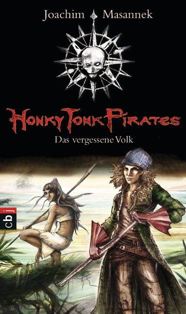 Honky Tonk Pirates - Das vergessene Volk - Joachim Masannek