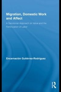 Migration, Domestic Work and Affect - Encarnación Gutiérrez-Rodríguez