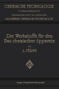 Cover-Bild zum Titel 'Die Werkstoffe für den bau Chemischer Apparate' von 'Arthur Fürth'