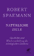 Cover-Bild zum Titel 'Natürliche Ziele' von 'Robert Spaemann, Reinhard Löw'