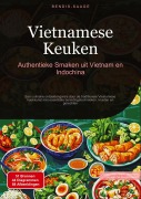Cover-Bild zum Titel 'Vietnamese Keuken: Authentieke Smaken uit Vietnam en Indochina' von 'Bendis A. I. Saage - Nederlands'