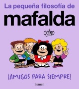 Cover-Bild zum Titel '¡Amigos Para Siempre! (La Pequeña Filosofía de Mafalda) / Friends Forever! (La Pequeña Filosofía de Mafalda)' von 'Quino'