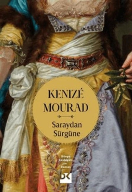 Saraydan Sürgüne - Kenize Mourad