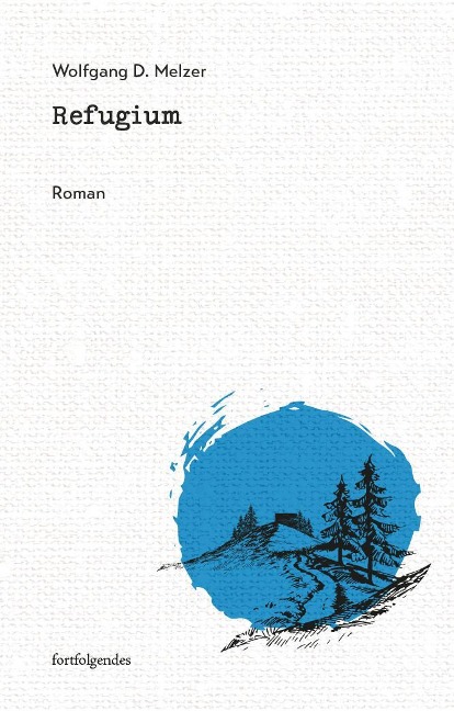 Refugium - Wolfgang D. Melzer