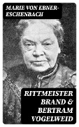 Rittmeister Brand & Bertram Vogelweid - Marie Von Ebner-Eschenbach
