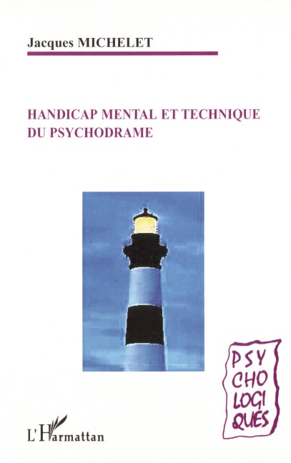 Handicap mental et technique du psychodrame - Jacques Michelet