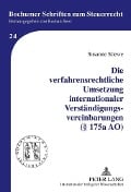 Die verfahrensrechtliche Umsetzung internationaler Verstaendigungsvereinbarungen ( 175a AO) - Susanne Stiewe