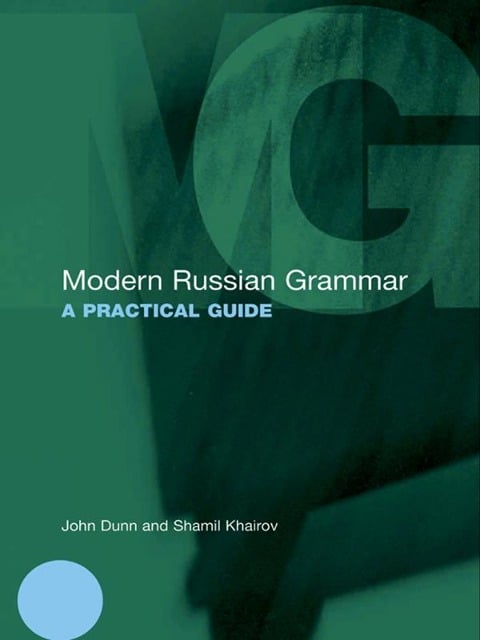 Modern Russian Grammar - John Dunn, Shamil Khairov