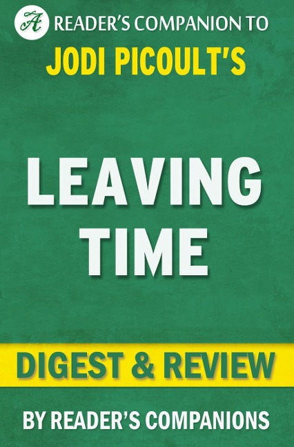 Leaving Time: A Novel by Jodi Picoult | Digest & Review - Reader's Companions