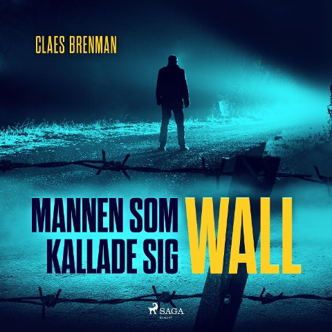 Mannen som kallade sig Wall - Claes Brenman