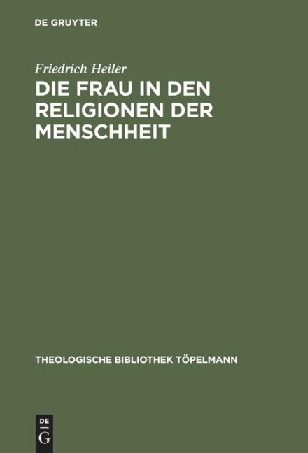 Die Frau in den Religionen der Menschheit - Friedrich Heiler