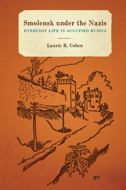 Smolensk under the Nazis - Laurie Cohen