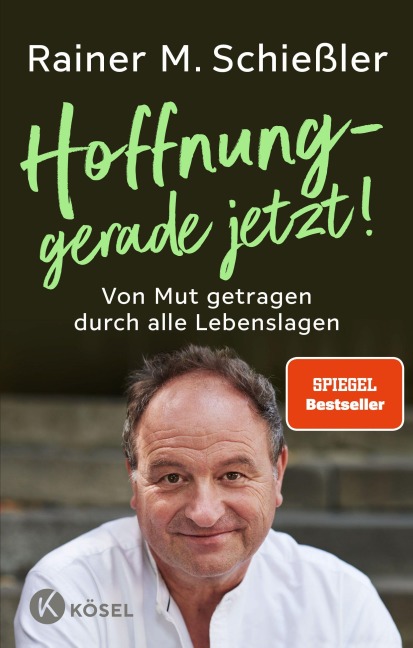 Hoffnung - gerade jetzt! - Rainer Maria Schießler