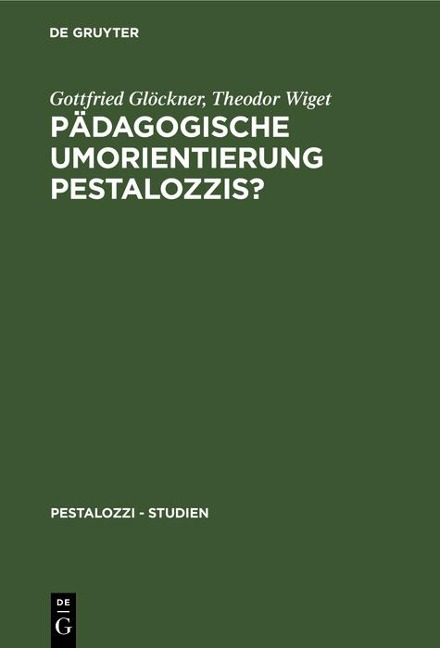 Pädagogische Umorientierung Pestalozzis? - Gottfried Glöckner, Theodor Wiget